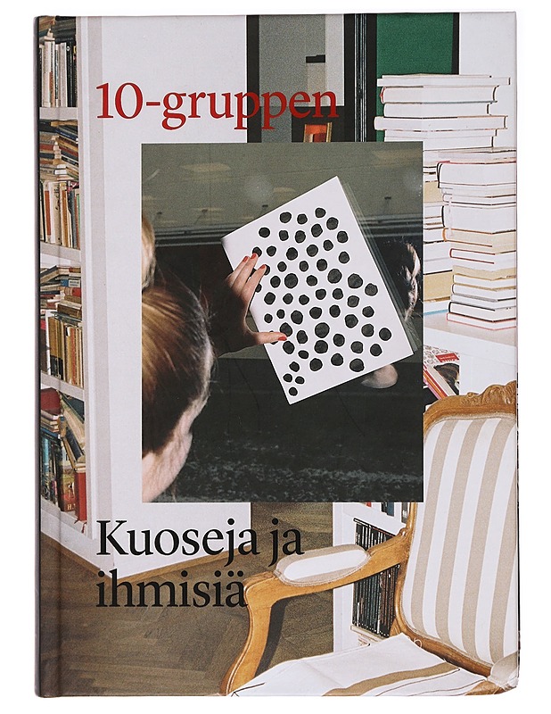 10-gruppen kuoseja ja ihmisiä - Taide- ja kulttuurikirjat - 10105438623 - 0