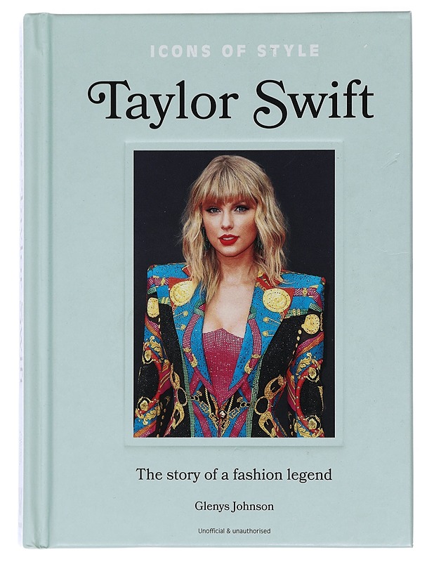 Taylor Swift / the story of a fashion legend - Glenys Johnson - Harrastekirjat - 10105438621 - 0