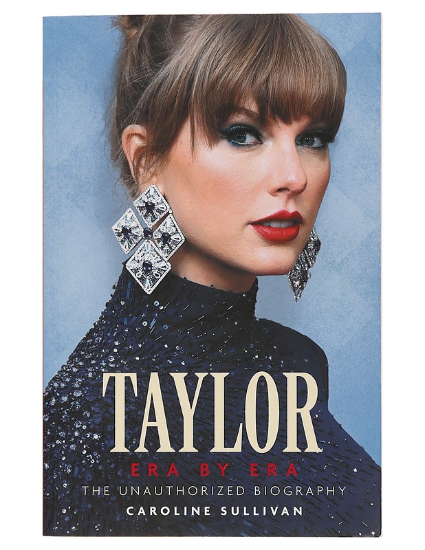Taylor Era by Era. The Unauthorized Biography - Caroline Sullivan - Elämäkerrat ja muistelmat - 10105438649 - 0