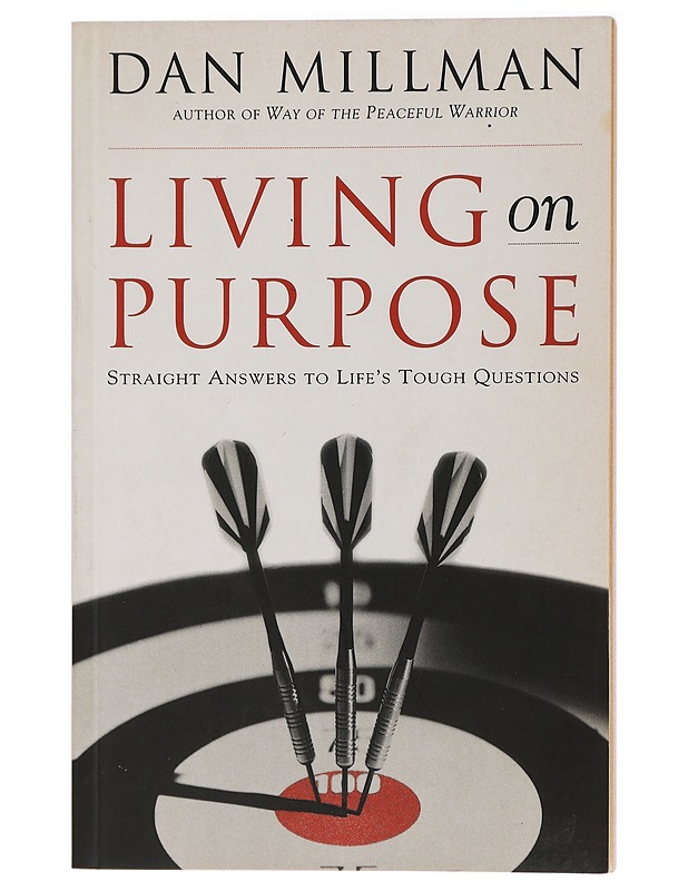 Living on Purpose: Straight Answers to Life's Tough Questions - Millman, Dan - Tietokirjat ja oppaat - 10105438663 - 0