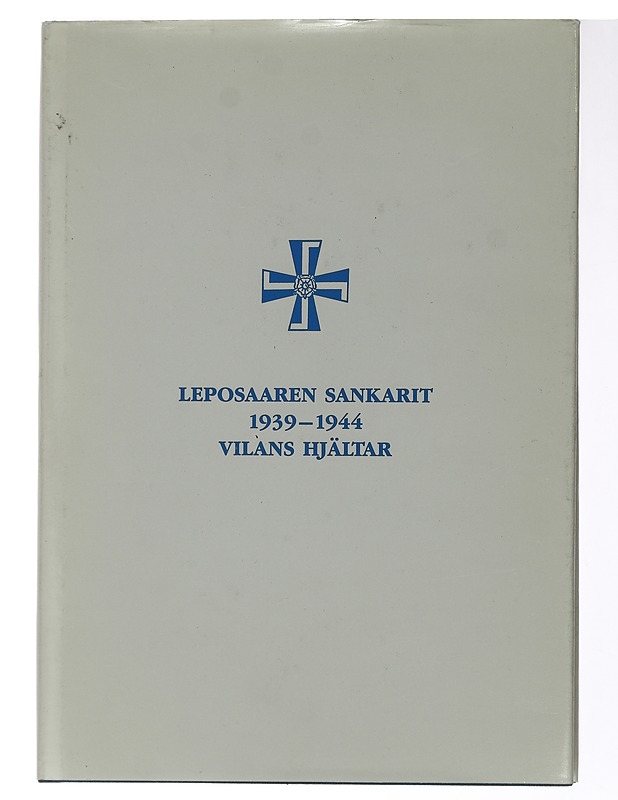 Leposaaren sankarit 1939-1944 = Vilans hjältar 1939-1944 - Historiakirjat - 10105438682 - 0