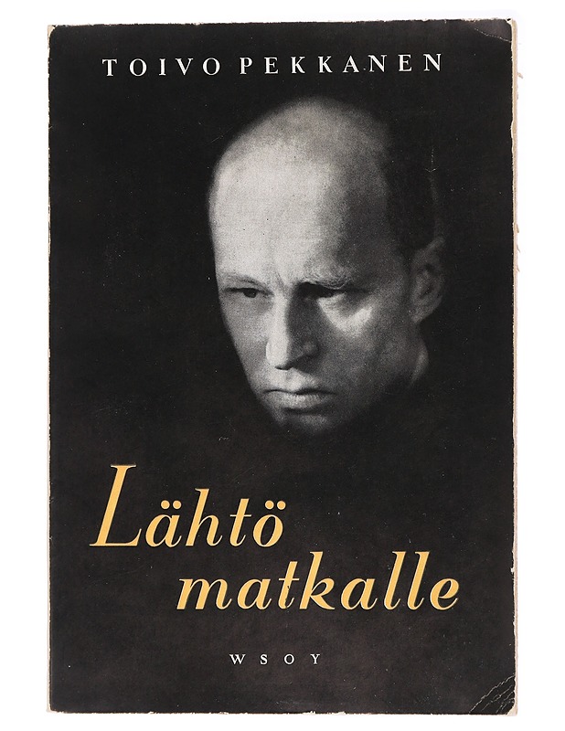 Lähtö matkalle - Toivo Pekkanen - Runot ja näytelmät - 10105438743 - 0