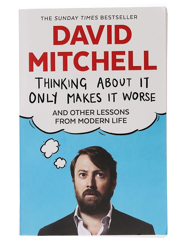 David Mitchell- thinking about it only makes it worse and other lessons from modern life - Elämäkerrat ja muistelmat - 10105438748 - 0