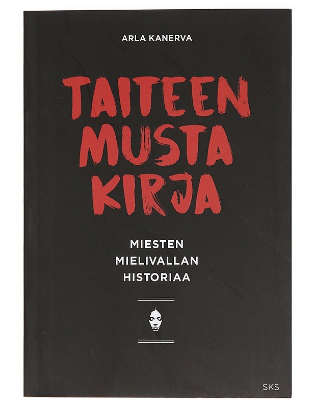 Taiteen musta kirja : miesten mielivallan historiaa - Arla Kanerva - Taide- ja kulttuurikirjat - 10105438764 - 0