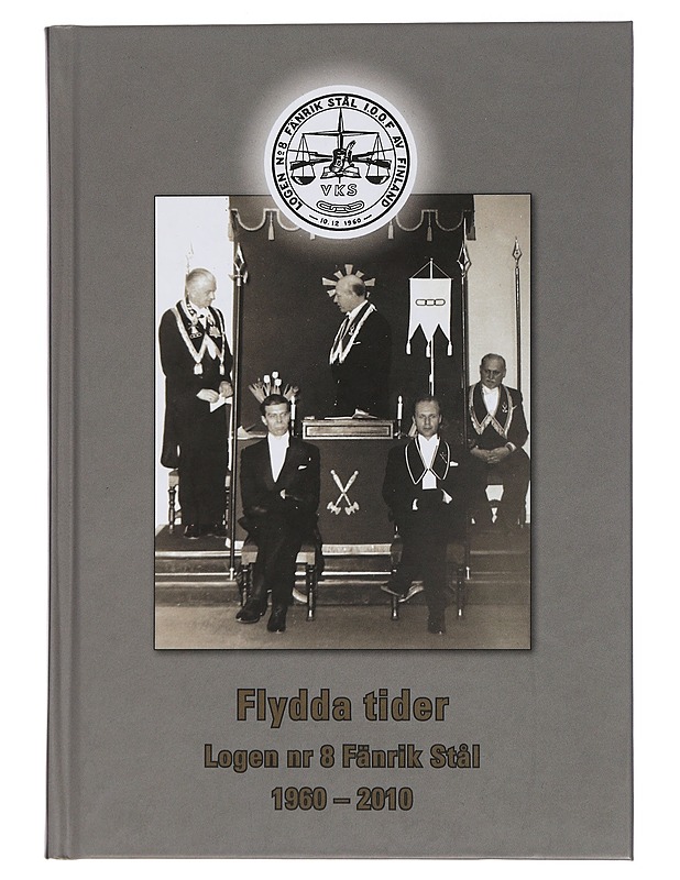 Flydda tider : Logen nr 8 Fänrik Stål 1960-2010 - Peter Rehnström - Historiakirjat - 10105438763 - 0