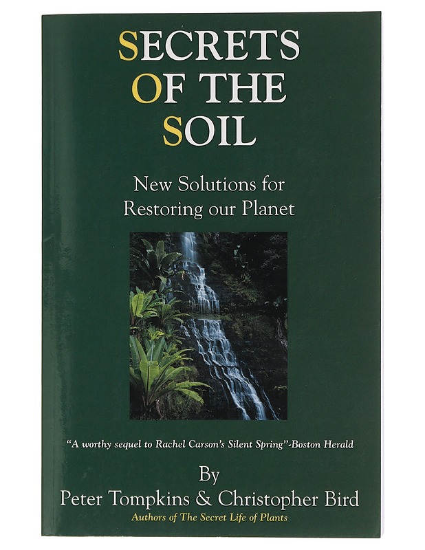 Secrets of the soil : new solutions for restoring our planet - Tompkins, Peter - Tietokirjat ja oppaat - 10105438770 - 0