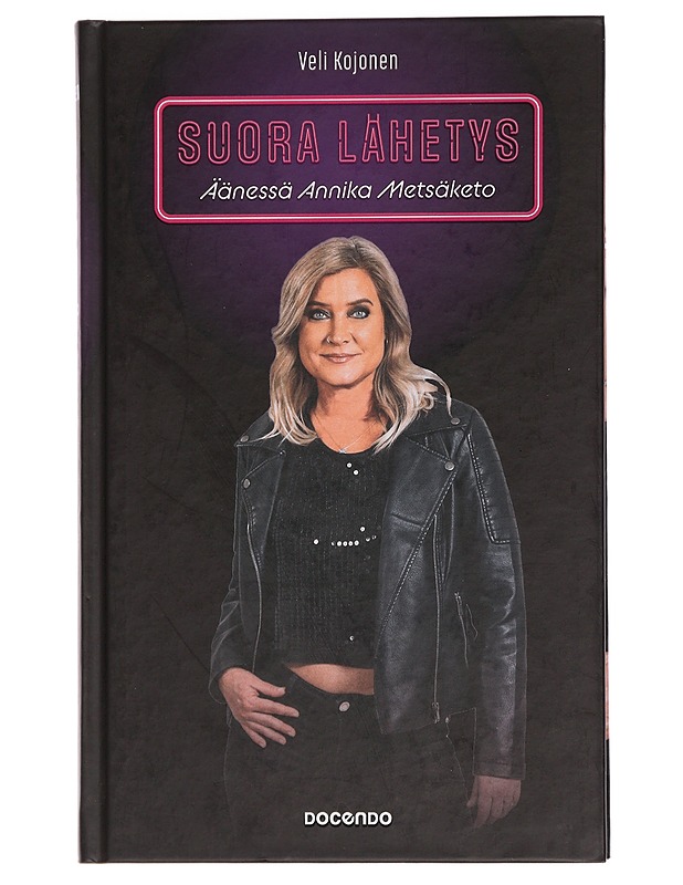 Suora lähetys : äänessä Annika Metsäketo - Veli Kojonen - Elämäkerrat ja muistelmat - 10105438786 - 0