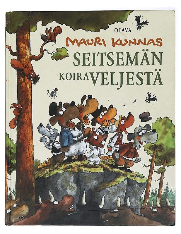 Seitsemän koiraveljestä : koiramainen versio Aleksis Kiven romaanista Seitsemän veljestä - Kunnas, Mauri - Lastenkirjat - 10105438793 - 0