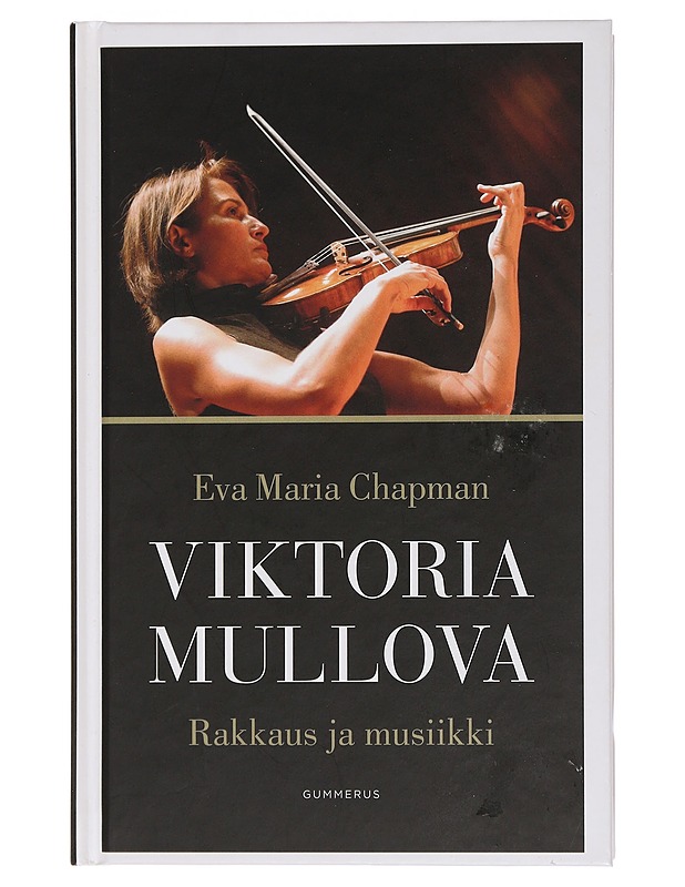 Viktoria Mullova : rakkaus ja musiikki - Chapman, Eva Maria - Elämäkerrat ja muistelmat - 10105438799 - 0