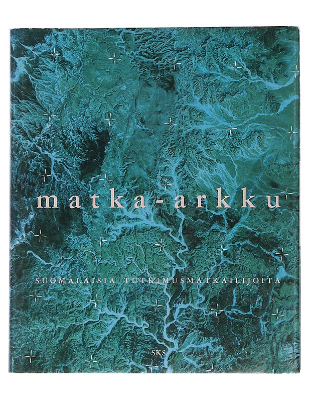 Matka-arkku: Suomalaisia tutkimusmatkailijoita - Markku Löytönen (toim.) - Elämäkerrat ja muistelmat - 10105438817 - 0