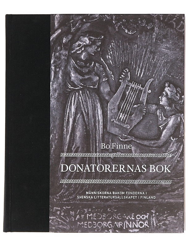 Donatorernas bok : människorna bakom fonderna i Svenska litteratursällskapet i Finland - Bo Finne - Taide- ja kulttuurikirjat - 10105438842 - 0