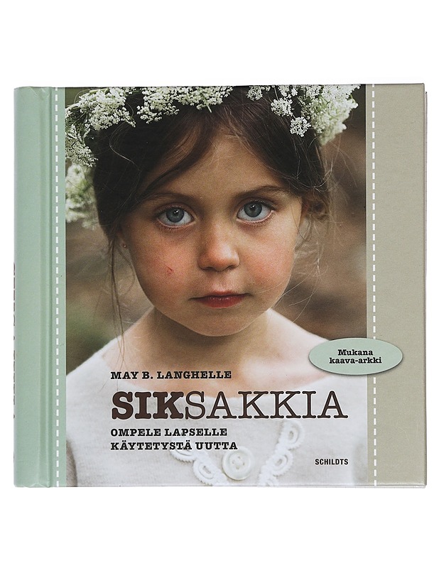Siksakkia : ompele lapselle käytetystä uutta - Langhelle, May B. - Tietokirjat ja oppaat - 10105438849 - 0