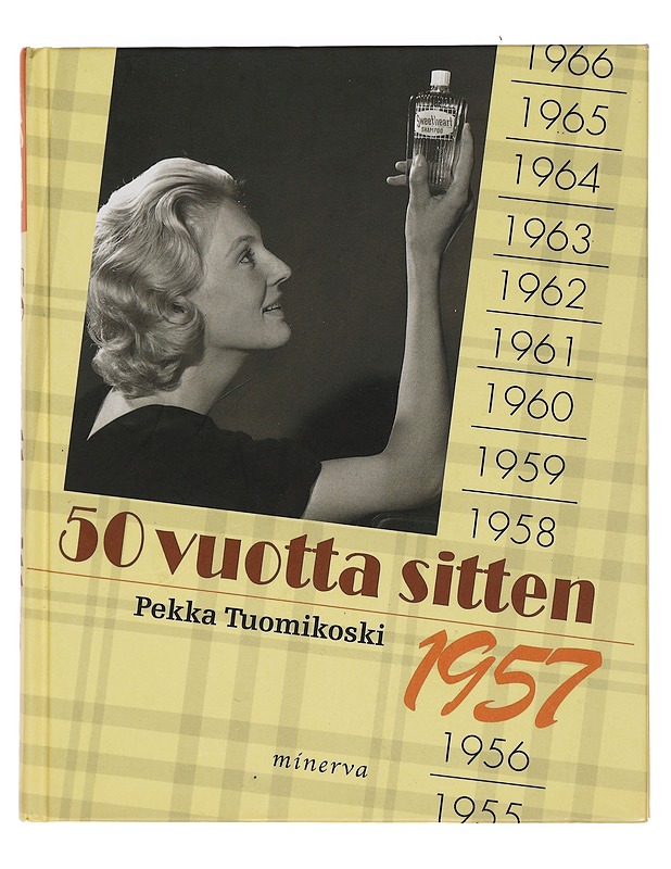 50 vuotta sitten : 1957 - Pekka Tuomikoski - Historiakirjat - 10105438876 - 0
