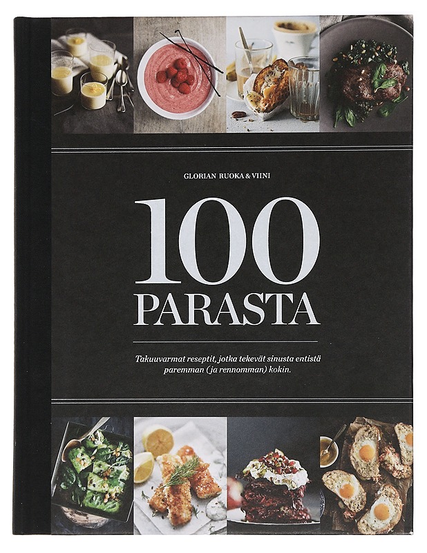 Glorian ruoka & viini : 100 parasta : takuuvarmat reseptit, jotka tekevät sinusta entistä paremman (ja rennomman) kokin - Maskulin, Sanna - Ruokakirjat - 10105438910 - 0