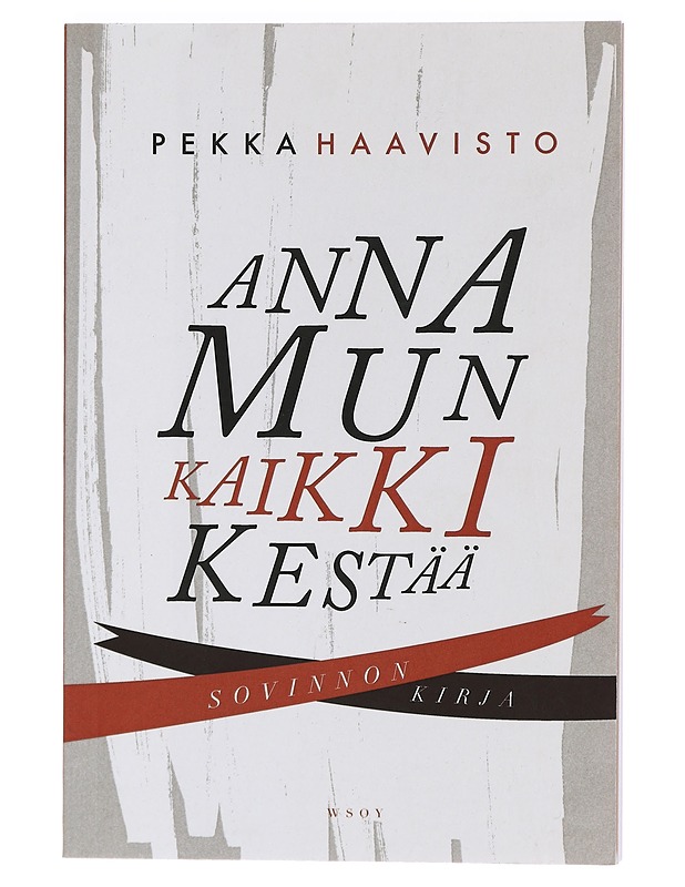 Anna mun kaikki kestää : sovinnon kirja - Pekka Haavisto - Elämäkerrat ja muistelmat - 10105438913 - 0