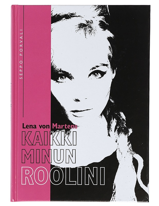 Kaikki Minun Roolini - Lena Von Martens - Elämäkerrat ja muistelmat - 10105438929 - 0