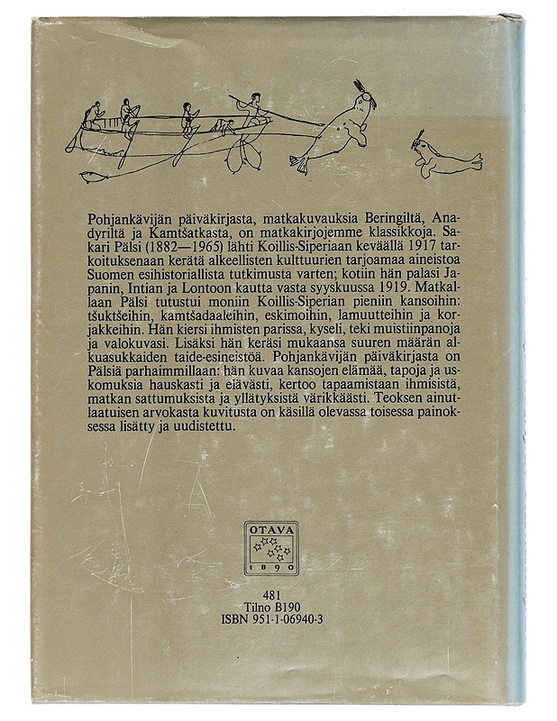 Pohjankävijän päiväkirjasta : matkakuvauksia Beringiltä, Anadyriltä ja Kamtsatkasta - Sakari Pälsi - Tietokirjat ja oppaat - 10105438980 - 1