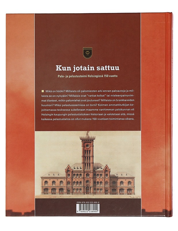 Kun jotain sattuu : palo- ja pelastustoimi Helsingissä 150 vuotta - Ampuja, Outi - Historiakirjat - 10105438994 - 1