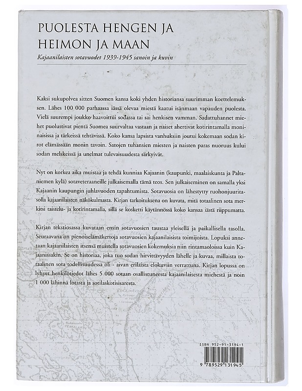 Puolesta hengen ja heimon ja maan : kajaanilaisten sotavuodet 1939-1945 sanoin ja kuvin - Historiakirjat - 10105438998 - 1