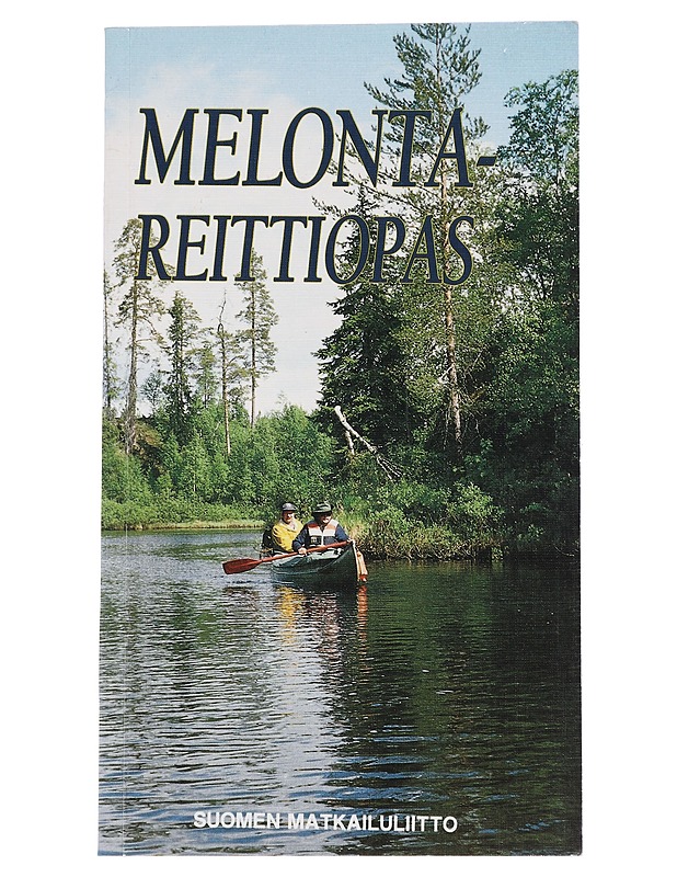 Melontareittiopas : 1800 kilometriä järvi- ja koskireittejä - Ovaska, Kari - Tietokirjat ja oppaat - 10105439014 - 0