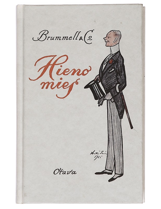 Hieno mies : elämäntaidon ja säädyllisyyden oppikirja - Brummell & C:o - Tietokirjat ja oppaat - 10105439048 - 0