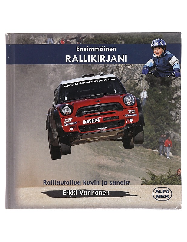 Ensimmäinen rallikirjani : ralliautoilua kuvin ja sanoin - Vanhanen, Erkki - Historiakirjat - 10105439075 - 0