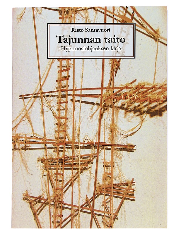 Tajunnan taito : hypnoosiohjauksen kirja - Santavuori, Risto - Tietokirjat ja oppaat - 10105439079 - 0