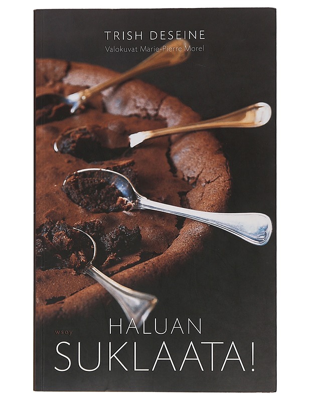 Haluan suklaata! - Trish Deseine - Ruokakirjat - 10105439128 - 0