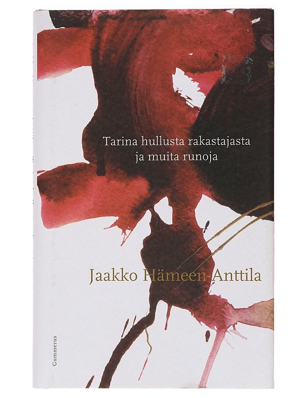 Tarina hullusta rakastajasta ja muita runoja - Jaakko Hämeen-Anttila - Romaanit ja novellit - 10105439130 - 0