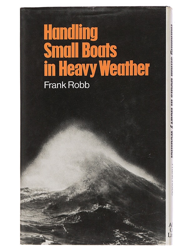 Handling small boats in heavy weather - Frank Robb - Tietokirjat ja oppaat - 10105439139 - 1