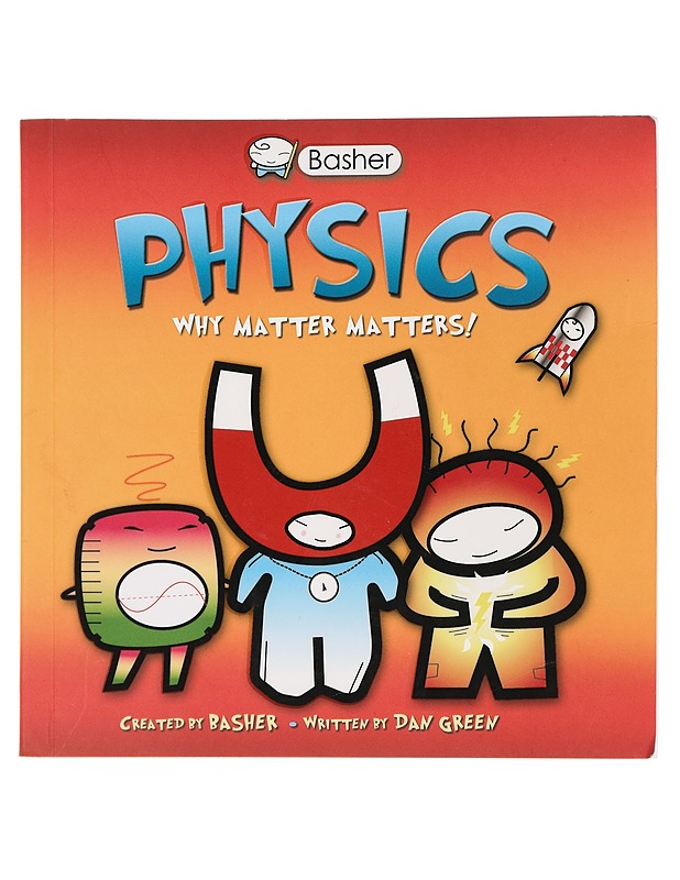 Physics : why matter matters! - Dan Green - Lastenkirjat - 10105439152 - 0