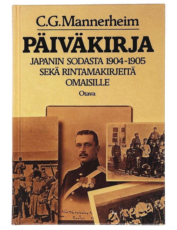 Päiväkirja Japanin sodasta 1904-1905 sekä rintamakirjeitä omaisille - Mannerheim, Carl Gustaf Emil - Elämäkerrat ja muistelmat - 10105439212 - 0