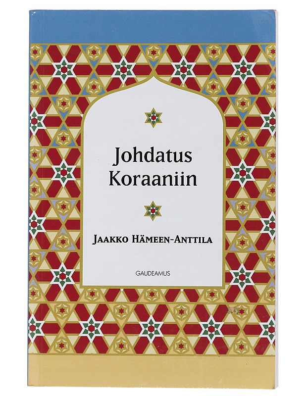 Johdatus Koraaniin - Hämeen-Anttila, Jaakko - Tietokirjat ja oppaat - 10105439216 - 0