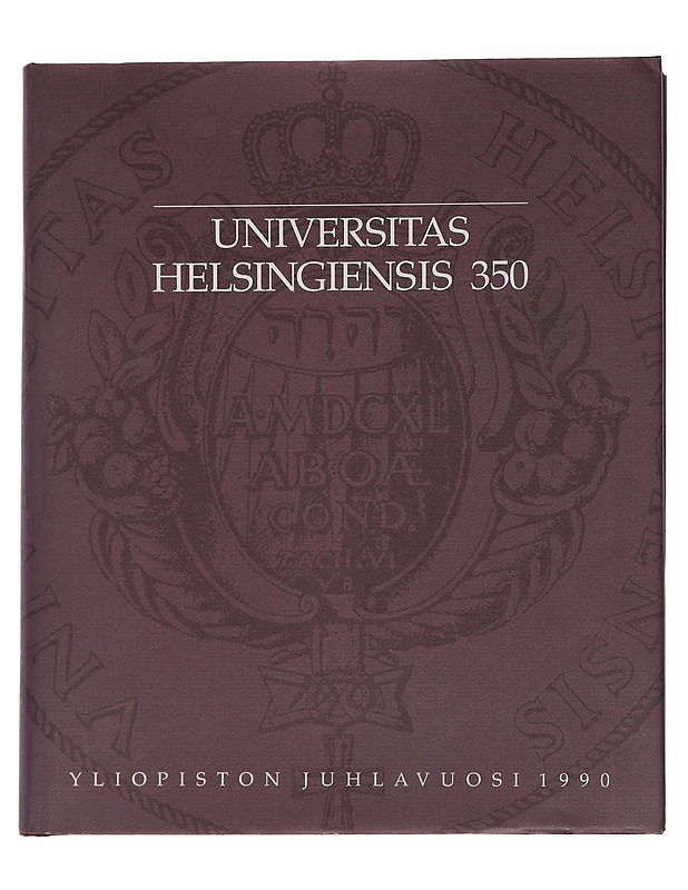 Universitas Helsingiensis 350 - Yliopiston juhlavuosi 1990 - Historiakirjat - 10105439224 - 0