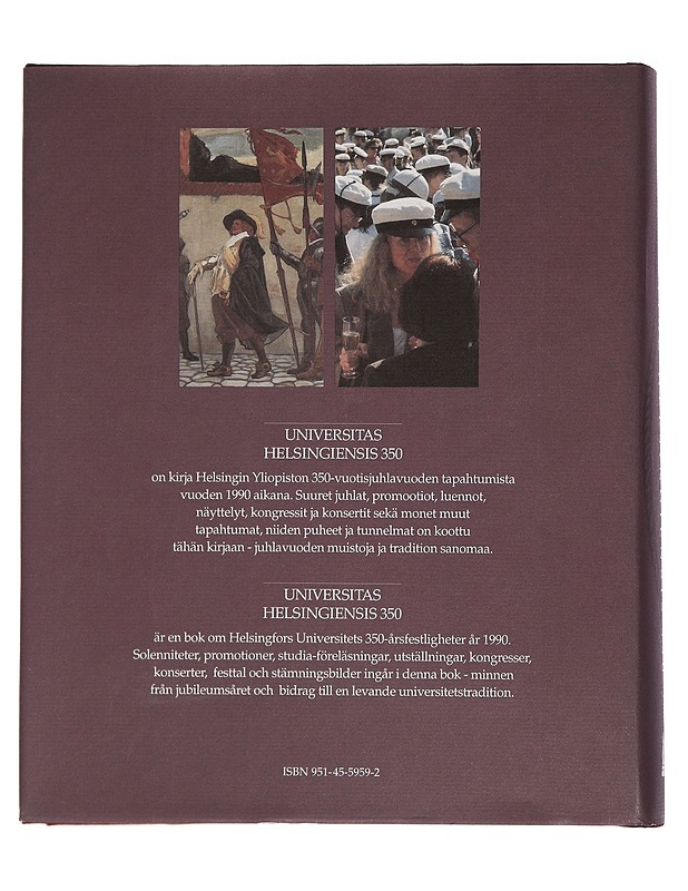 Universitas Helsingiensis 350 - Yliopiston juhlavuosi 1990 - Historiakirjat - 10105439224 - 1