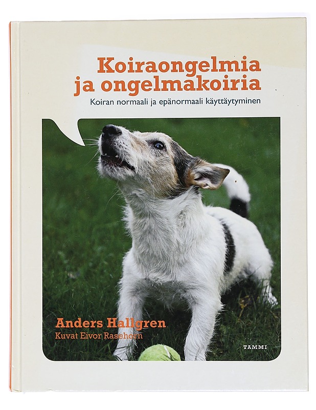 Koiraongelmia ja ongelmakoiria : koiran normaali ja epänormaali käyttäytyminen - Hallgren, Anders - Tietokirjat ja oppaat - 10105439275 - 0