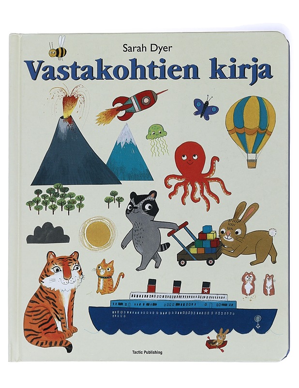 Vastakohtien kirja - Dyer, Sarah - Lastenkirjat - 10105439276 - 0