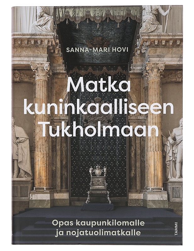 Matka kuninkaalliseen Tukholmaan - Sanna-Mari Hovi - Historiakirjat - 10105439292 - 0