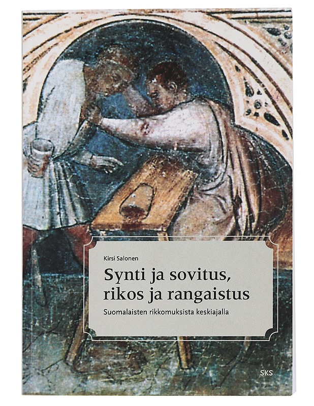 Synti ja sovitus / suomalaisten rikkomuksista keskiajalla - Kirsi Salonen - Historiakirjat - 10105439459 - 0