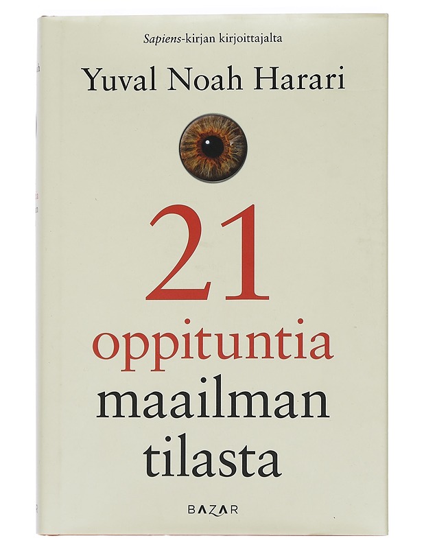 21 oppituntia maailman tilasta - Harari, Yuval Noah - Tietokirjat ja oppaat - 10105439473 - 0