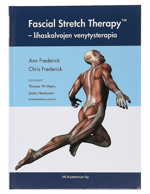 Fascial Stretch TherapyT : lihaskalvojen venytysterapia - Frederick, Ann - Tietokirjat ja oppaat - 10105439476 - 0