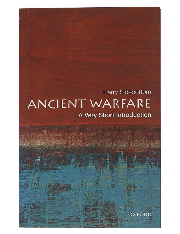 Ancient Warfare : A very Short Introduction - Harry Sidebottom - Historiakirjat - 10105439482 - 0