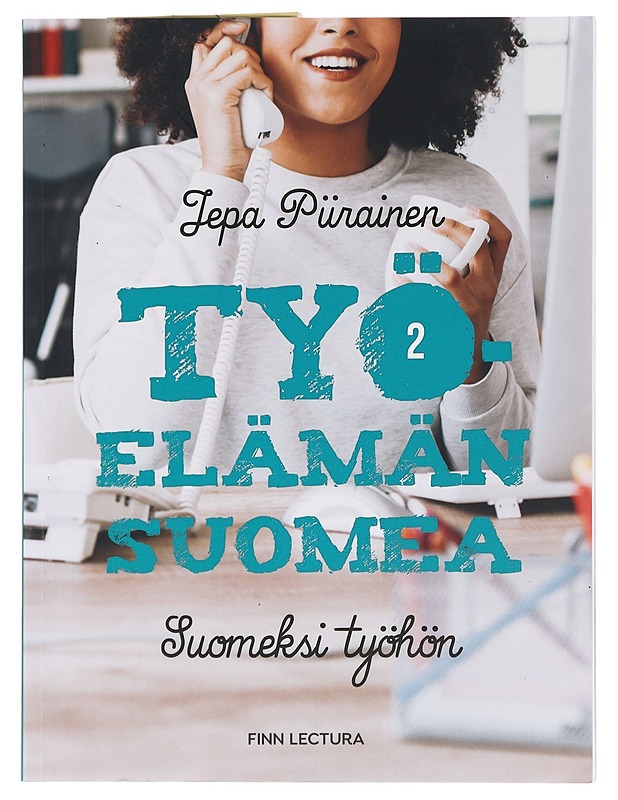 Työelämän suomea. 2, Suomeksi työhön - Jepa Piirainen - Tietokirjat ja oppaat - 10105439484 - 0