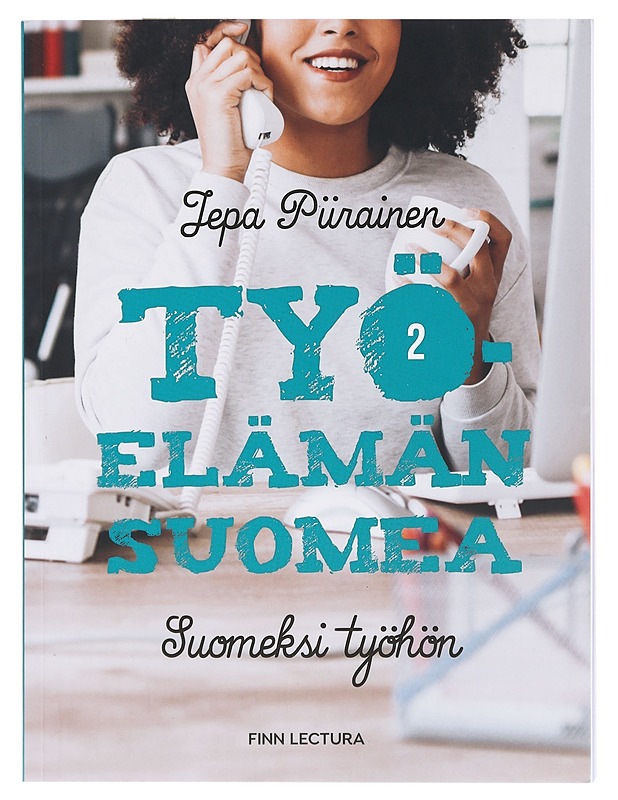 Työelämän suomea. 2, Suomeksi työhön - Jepa Piirainen - Tietokirjat ja oppaat - 10105439487 - 0