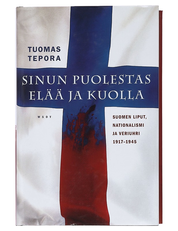 Sinun puolestas elää ja kuolla - Tuomas Tepora - Historiakirjat - 10105439517 - 0