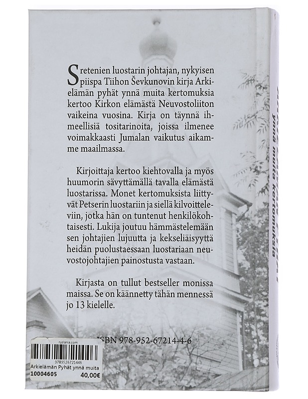 Arkielämän pyhät : ynnä muita kertomuksia - Sevkunov, Arkkimandriitta Tiihon - Elämäkerrat ja muistelmat - 10105439524 - 1