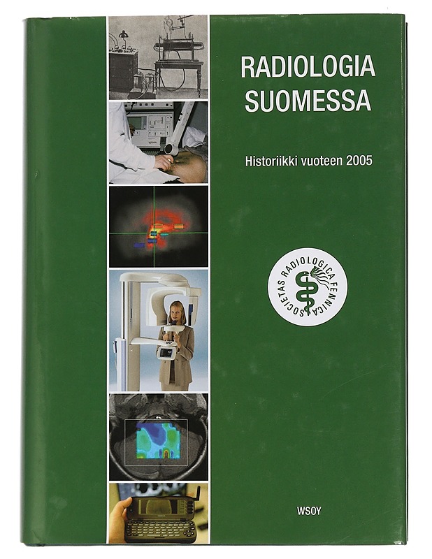 Radiologia Suomessa : Historiikki vuoteen 2005 - Standertskjöld-Nordenstam, Carl-Gustaf - Historiakirjat - 10105439548 - 0