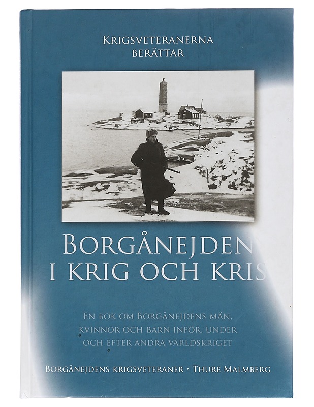 Borgånejden i krig och kris - Malmberg, Thure - Elämäkerrat ja muistelmat - 10105439582 - 0