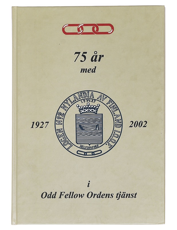 75 år med Logen nr 2 Nylandia av Finland I.O.O.F 1927-2002 : i Odd Fellow Ordens tjänst - Kjällman, Henry - Historiakirjat - 10105439589 - 0