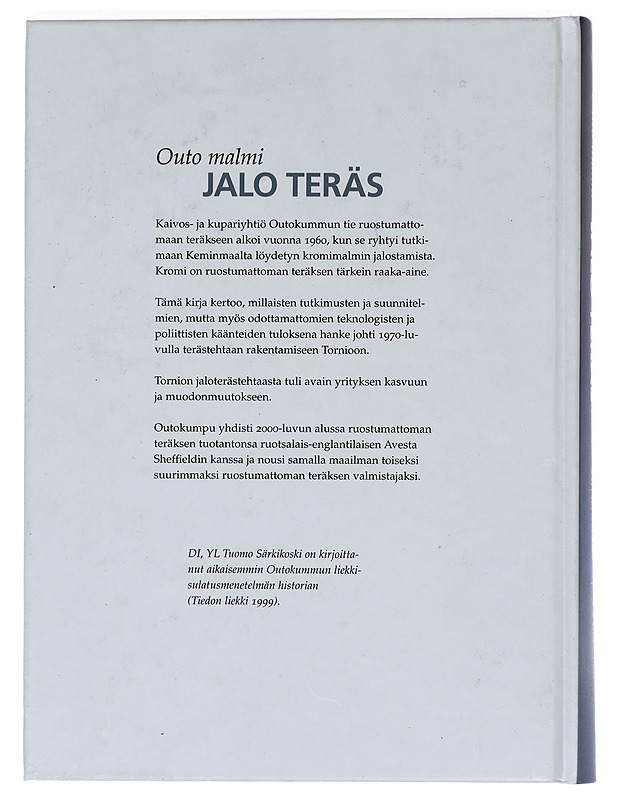 Outo malmi - jalo teräs. Outokummun tie ruostumattomaan teräkseen - Särkikoski, Tuomo - Tietokirjat ja oppaat - 10105439628 - 1